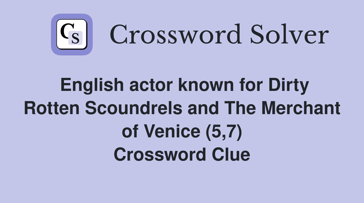 English actor known for Dirty Rotten Scoundrels and The Merchant of